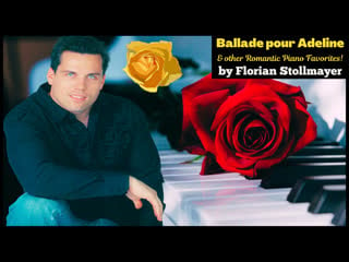 Ballade pour adeline & more romantic piano favorites by florian stollmayer # 2 new 2022!