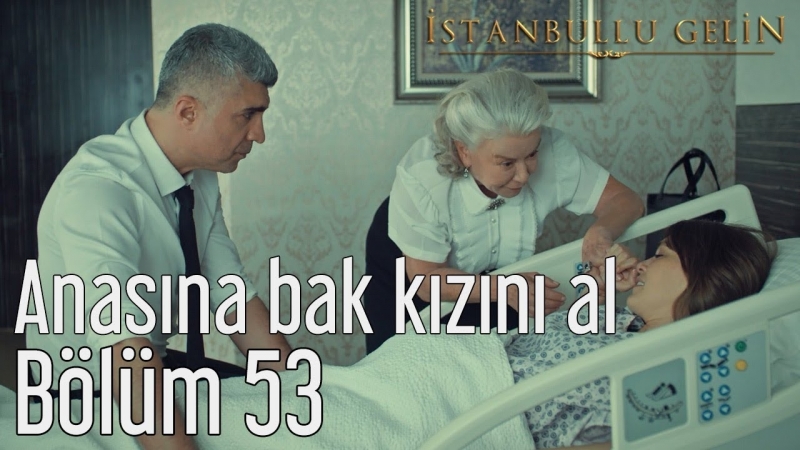 53 bölüm (sezon finali) anasına bak kızını al