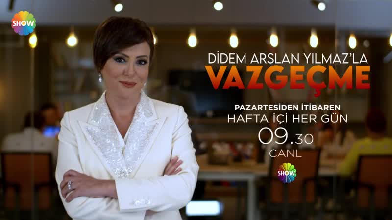 Didem arslan yılmaz la vazgeçme pazartesi show tv de başlıyor  