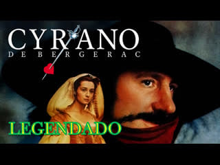 "cyrano" ou "cyrano de bergerac" (1990 ) de jean paul rappeneau legendado