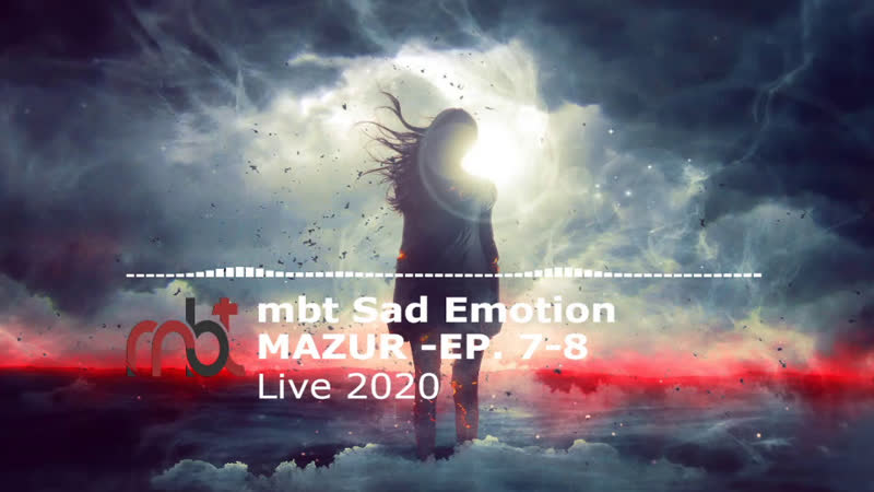 Mazur mbt sad emotion live