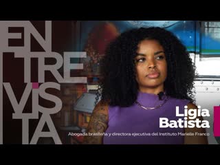 Ligia batista, abogada brasileña "descubrir quién mandó matar a marielle y por qué sigue siendo un gran reto"