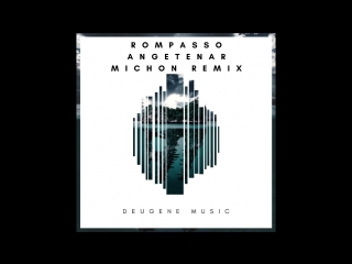 Rompasso angetenar (michon remix) [preview]