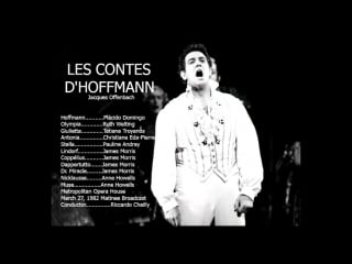 Les contes d´hoffmann plácido domingo, tatiana troyanos, welting, morris, chailly, met 1982