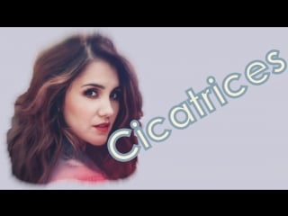 Dulce maria cicatrices (шрамы)