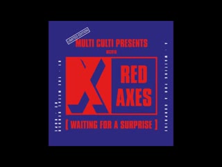 [4][ a] red axes ★ abrao ★ waiting for a surprise