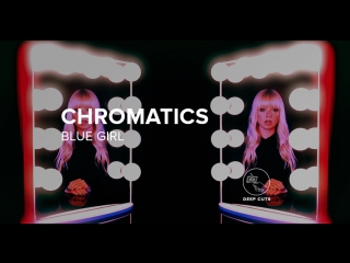 Chromatics blue girl