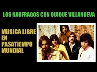 Musica libre los naufragos con quique villanueva