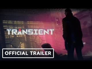 Transient official cinematic trailer gamescom 2020