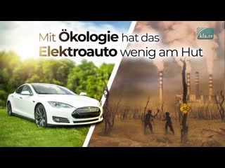 Mit ökologie hat das elektroauto wenig am hut [clip & klartext]