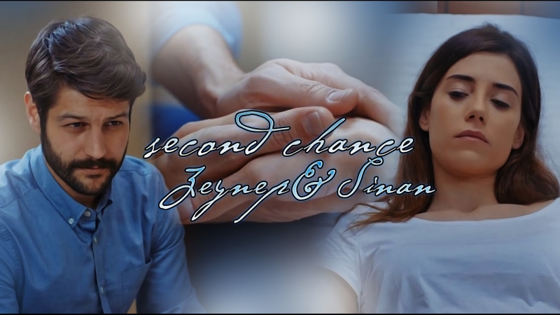 Sinan&amp;zeynep || second chance