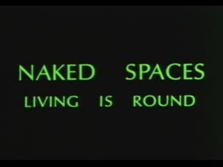 Naked spaces living is round (1985) dir t minh ha trinh