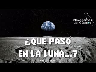 ¿que pasó en la luna ?