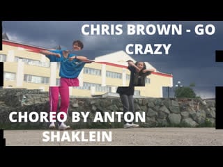 Choreo by anton shaklein | chris brown go crazy