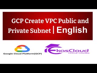 # gcp create vpc public and private subnet ekascloud english