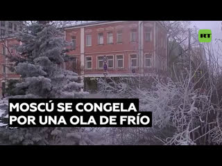 Moscú se congela por una ola de frío con récords de temperaturas mínimas