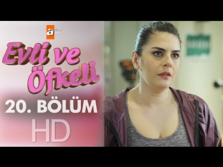 Evli ve öfkeli 20 bölüm