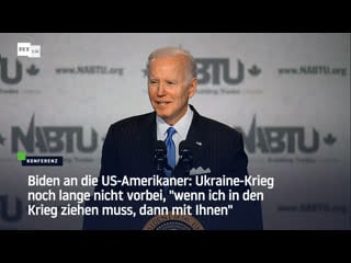 Biden an die us amerikaner ukraine krieg noch lange nicht vorbei, "wenn ich in den krieg ziehen muss, dann mit ihnen"