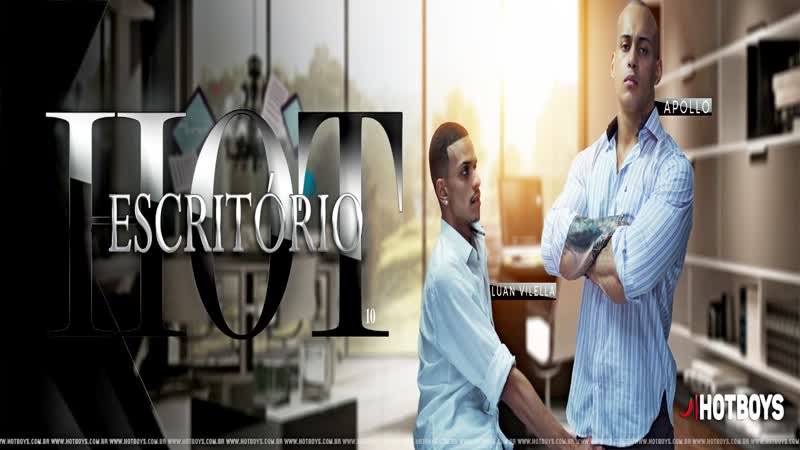 Hotboys o chefe escritorio hot 10 apollo & luan vilella