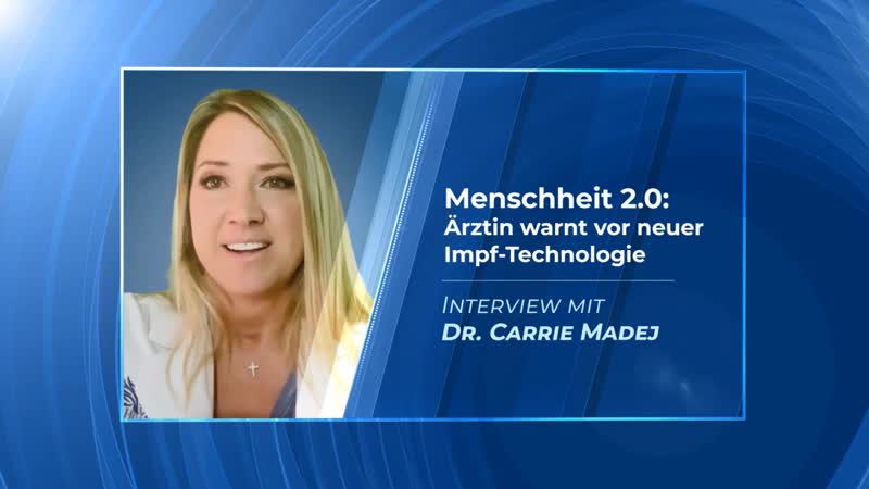 Menschheit 2 0 ärztin warnt vor neuer impf technologie interview mit frau dr carrie madej [archivsendung] [interviews]