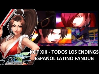 King of fighters xiii endings (español latino fandub)