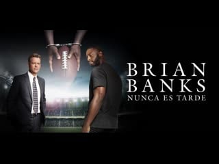 Brian banks nunca es tarde (2018 español)