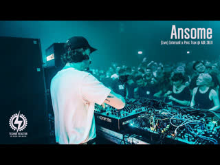 Ansome (live) intercell x perc trax @ ade 2019