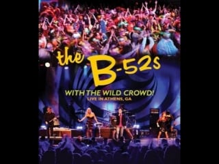 ♫ the b 52s with the wild crowd! live in athens, ga 2012