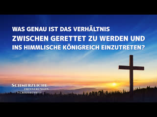 Was genau ist das verhältnis zwischen gerettet zu werden und ins himmlische königreich einzutreten?