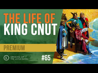 Preview epochs #65 | king cnut