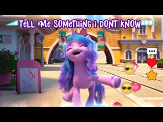 Izzy moonbow tell me something i dont know | my little pony make your mark 2022 [music video pmv]