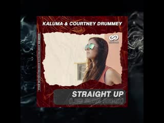 Kaluma & courtney drummey straight up (leo burn remix)