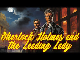 1991 шерлок холмс и звезда оперетты / sherlock holmes and the leading lady