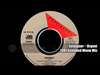 Foreigner ~ urgent 1981 extended meow mix