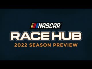 Nascar race hub 2022 season preview