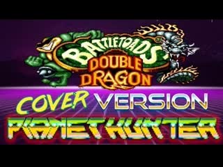 Planet hunter battletoads & double dragon (main theme cover 2019)