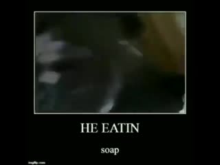 He eatin soap