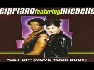 Michelle ft cipriano get up (move your body) 1995