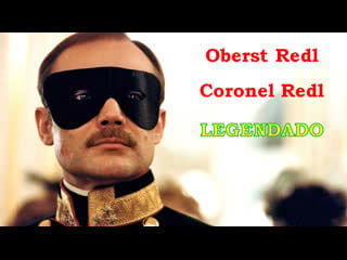 "oberst redl" ou "coronel redl" (1985) de istván szabó legendado