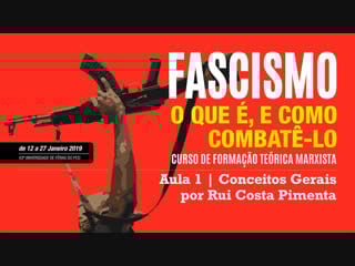 Fascismo o que é e como combatê lo aula 1 conceitos gerais 43ª universidade de férias do pco