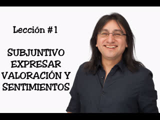 Lección 1 | subjuntivo | expresar valoración y sentimientos | español con francisco