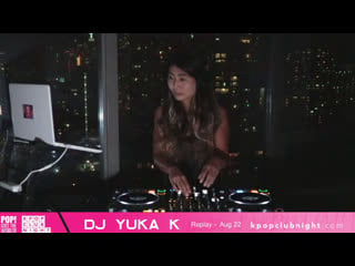 Kpop club night replays are running with dj yuka k