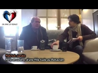 Assassinée au bataclan, son père témoigne daniel conversano avec patrick jardin