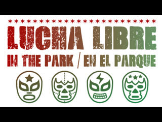 Wrestling in the park 6 lucha libre en el parque 2021