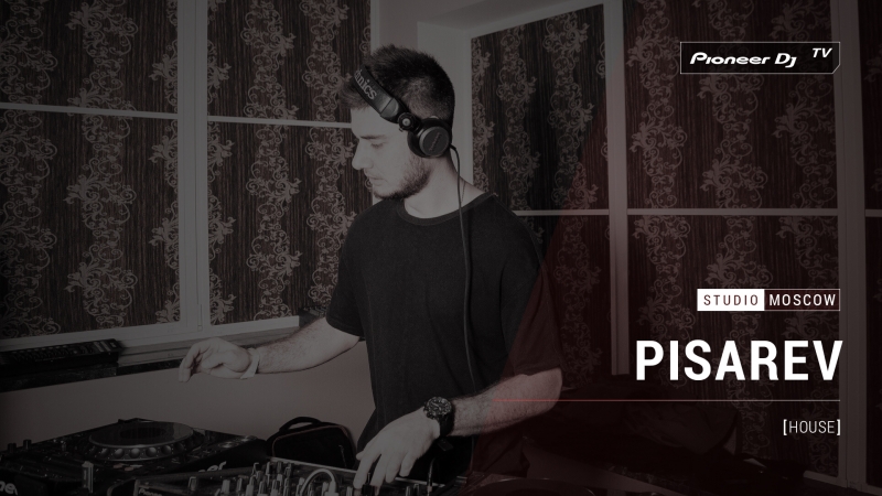 Pisarev [ house ] @ pioneer dj tv | moscow