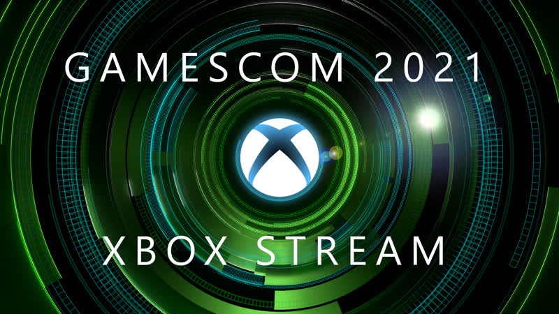 Gamescom 2021 xbox stream