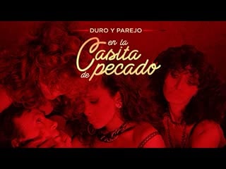 Duro y parejo en la casita de pecado (1987)