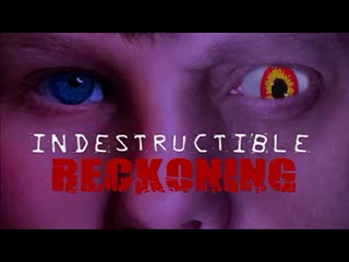 Неуязвимый расплата (2019) indestructible reckoning