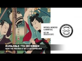 Mitchell niemeyer & aaron gill get on (regilio edit) [teaser available 7th december]