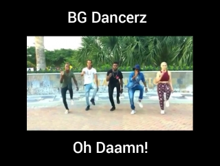 Oh damn by bg dancerz